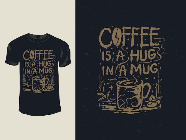 Le café est un câlin dans une conception de t-shirt de tasse