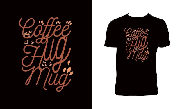 Le café est un câlin dans une conception de t-shirt de tasse
