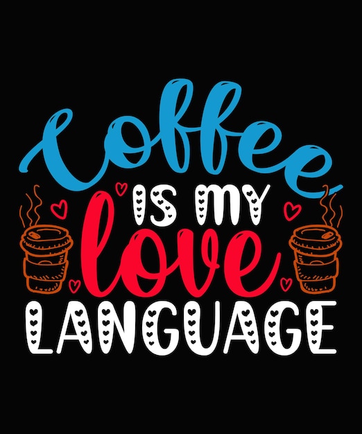 Le Café Est Ma Conception De Tshirt De Café De Langue D'amour