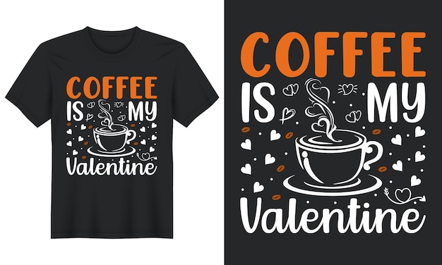 Le Café Est Ma Saint-valentin, Conception De T-shirt De Café