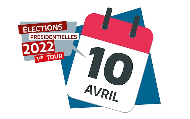 Le calendrier de l'élection présidentielle française date du premier tour le 10 avril