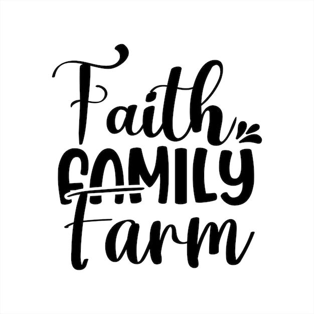 Une Calligraphie Manuscrite Disant 'faith Family Farm '