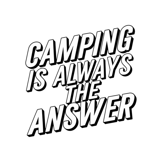 Vecteur le camping est toujours la réponse citations typographie lettrage pour le design de t-shirt