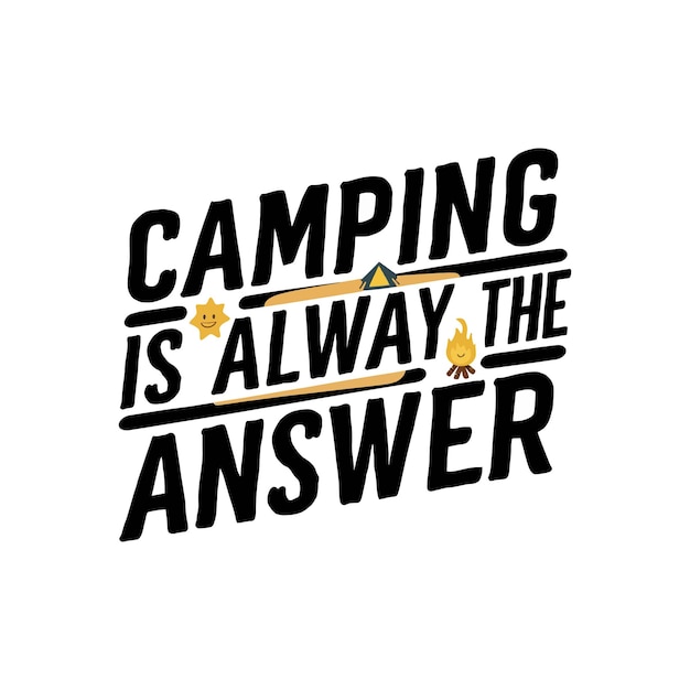 Vecteur le camping est toujours la réponse citations typographie lettrage pour le design de t-shirt