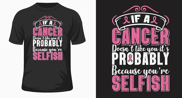 Le Cancer Du Sein Est Probablement Une Conception De T-shirt De Typographie De Citation égoïste