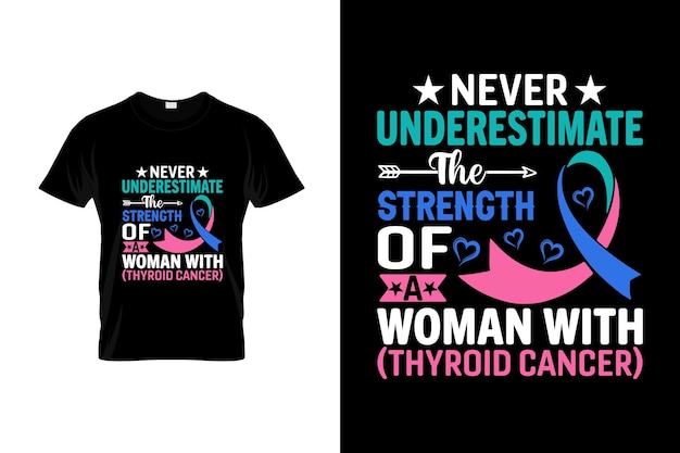 Cancer De La Thyroïde Conception De T-shirts Ou Conception D'affiches Sur Le Cancer De La Thyroïde Citations Sur Le Cancer De La Thyroïde Cancer De La Thyroïde