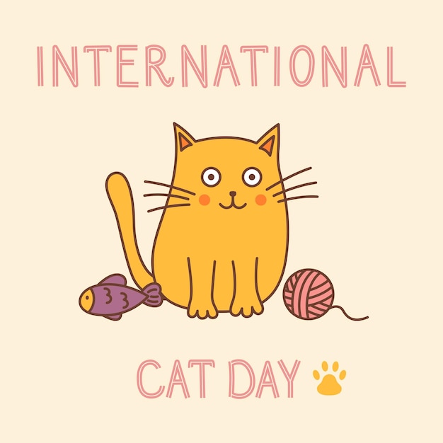 Carte postale vectorielle de la journée internationale du chat Chat de dessin animé isolé et ses jouets et texte manuscrit sur la lumière
