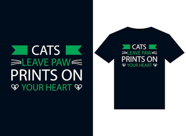Cats Leave Paw Prints on your Heart illustrations pour la conception de t-shirts prêts à imprimer