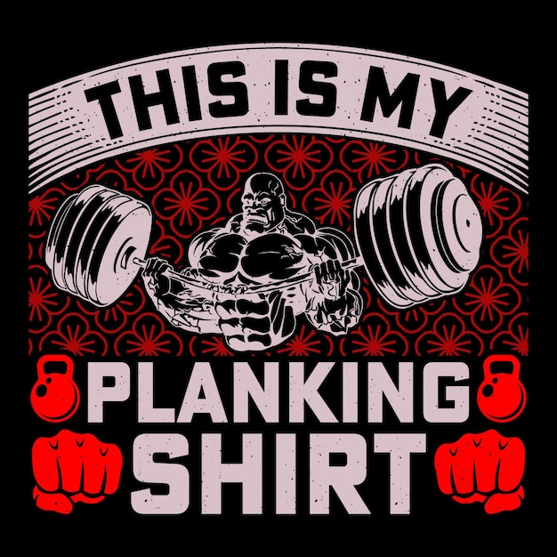 Vecteur ceci est ma chemise planking gym fitness tshirt design vector graphic gym vie