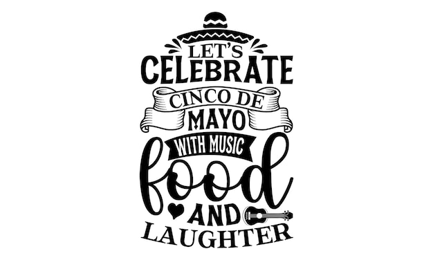 Célébrons le cinco de mayo avec de la musique et des rires.