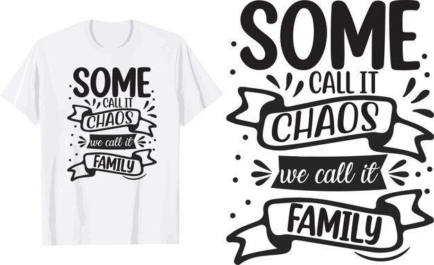 Certains l'appellent le chaos, nous l'appelons la conception de t-shirt svg famille