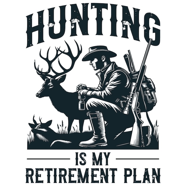 La Chasse Est Mon Plan De Retraite Design De T-shirt De Chasse Drôle