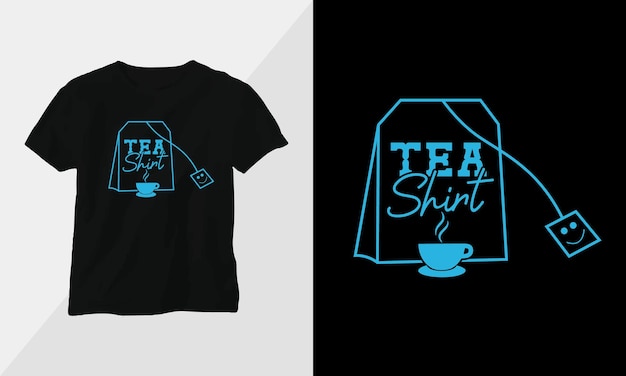 Vecteur chemise de thé typographie tshirt design affiche de motivation citation inspirante
