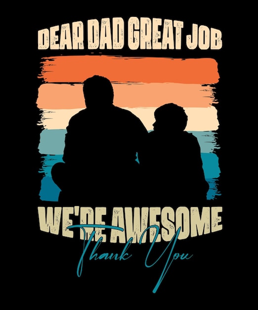 Vecteur cher papa, excellent travail, nous sommes géniaux, merci, citation de la fête des pères, t-shirt vintage sunset dad son