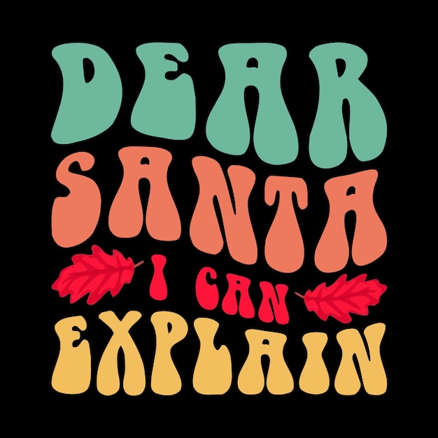 Cher Père Noël, je peux expliquer - Conception de t-shirt ondulé de Noël