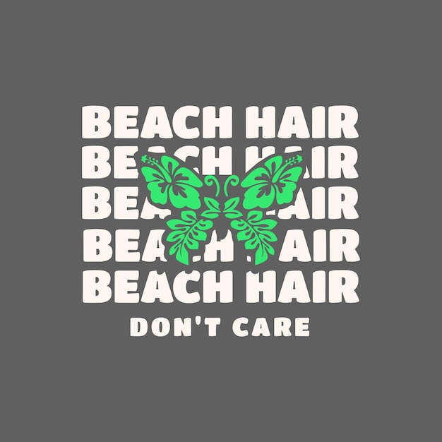 Les cheveux de plage s'en fichent Bon été