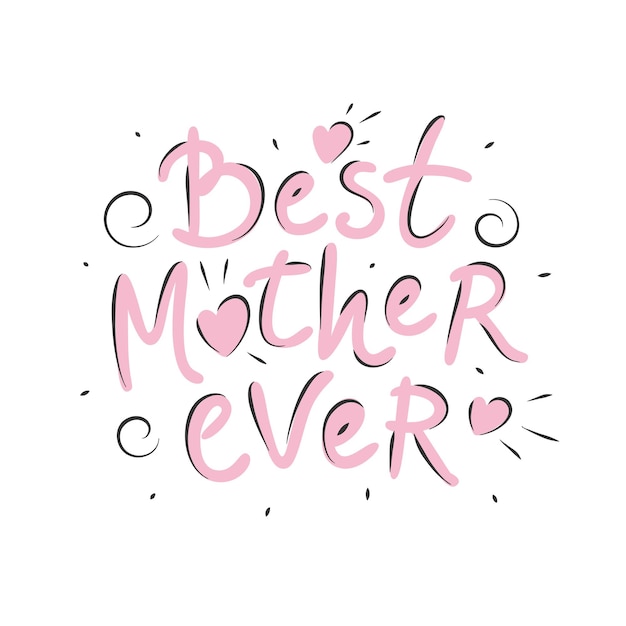Vecteur citation de lettrage dessiné à la main meilleure mère de tous les temps cartes de bonne fête des mères