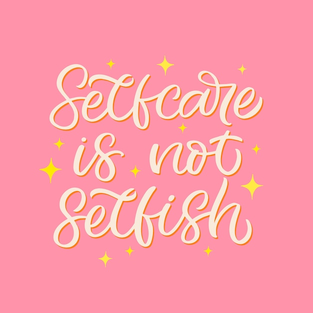 Citation De Lettrage à La Main. L'inscription: Selfcare N'est Pas égoïste.