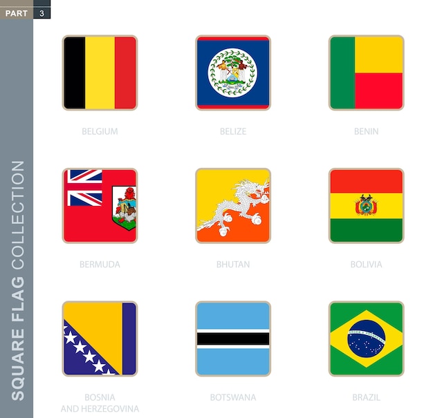 Collection De Drapeaux Carrés Du Monde. Drapeaux Carrés De Belgique, Belize, Bénin, Bermudes, Bhoutan, Bolivie, Bosnie-herzégovine, Botswana, Brésil