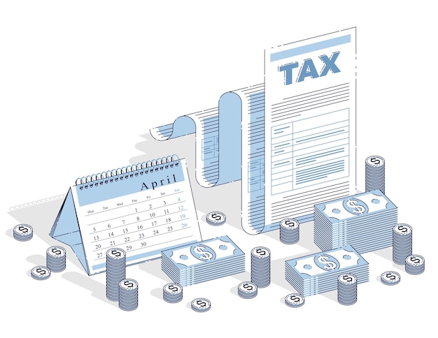 Concept fiscal, formulaire fiscal ou document juridique papier avec des piles d'argent en espèces et un calendrier isolé sur fond blanc. Illustration vectorielle isométrique des affaires et des finances, conception de lignes fines 3d.