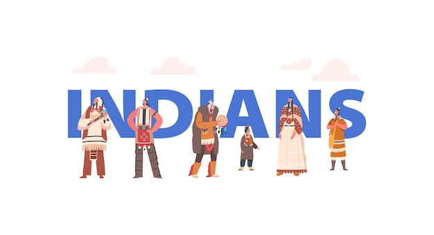 Concept Indiens Personnages Indigènes Américains Guerriers Hommes Femmes Et Enfants Et Chaman Autochtones Autochtones