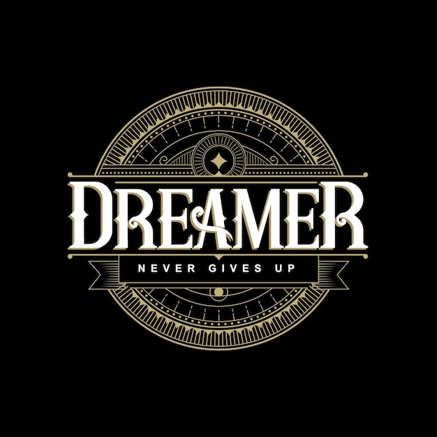 Vecteur conception de lettrage de luxe avec la phrase dreamer never give up