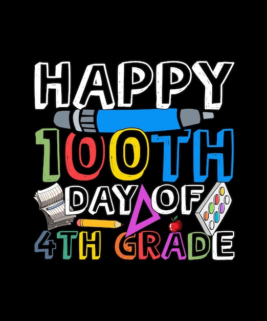 Conception de t-shirt 100 jours d'école Joyeux 100e jour de 4e année