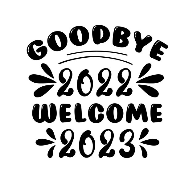 Conception De T-shirt Au Revoir 2022 Bienvenue 2023