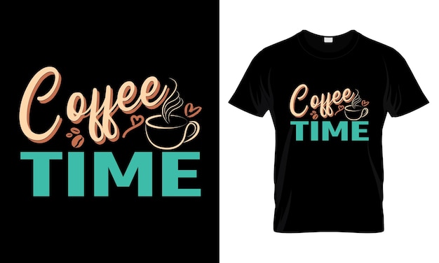 Conception de t-shirt Coffee Time Typography