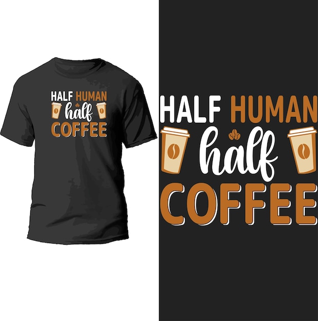 Conception De T-shirt Moitié Humain Moitié Café