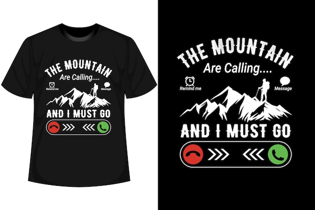 Conception De T-shirt De Montagne La Montagne Appelle Et Je Dois Y Aller