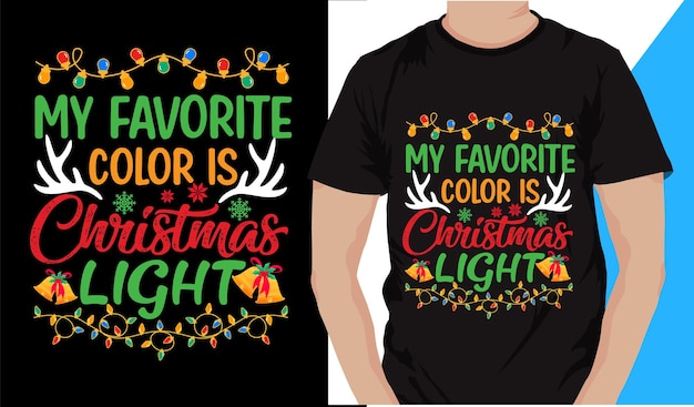 Conception De T-shirt De Noël Ma Couleur Préférée Est La Lumière De Noël