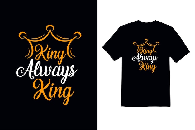 Vecteur conception de t-shirt de police de caractères king always king