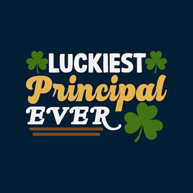 Conception De T-shirt Principal Le Plus Chanceux De Tous Les Temps St Patrick