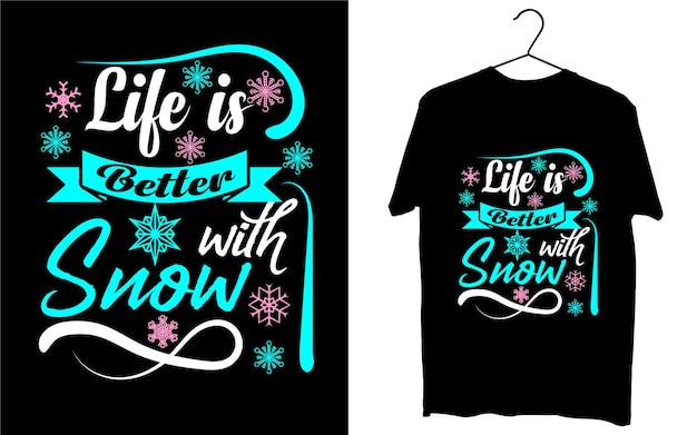 conception de t-shirt de typographie d'hiver, la vie est meilleure avec la neige