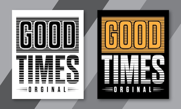 Conception de t-shirt de typographie originale Good Times