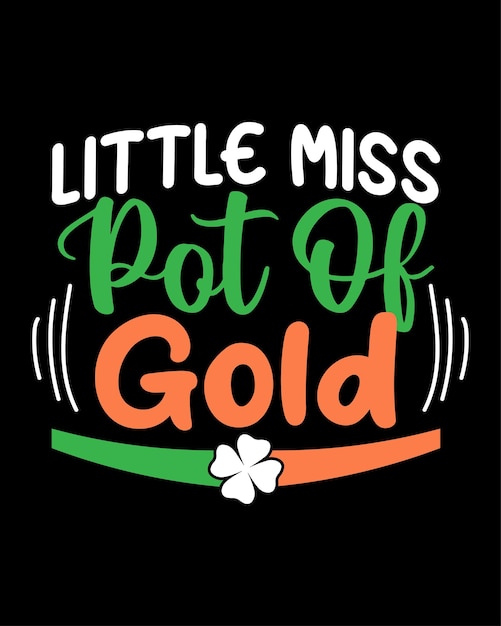 Conception De T-shirt De Typographie De La Saint-patrick Little Miss Pot Of Gold