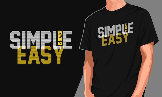 Conception De T-shirt De Typographie Simple N'est Jamais Facile