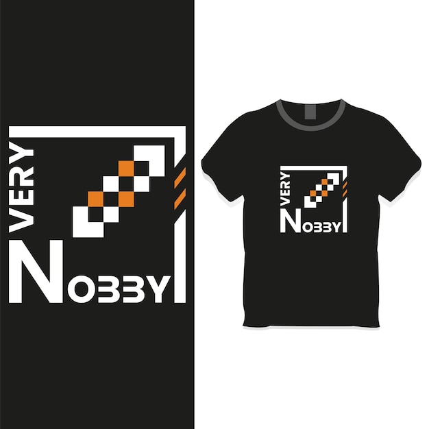 Conception De T-shirt Typographique Très Nobby