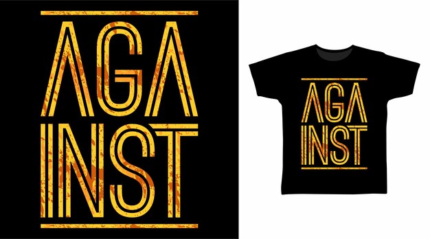 Contre la conception de t-shirt d'art de typographie