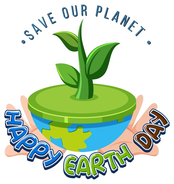 Création De Logo Happy Earth Day Avec Une Plante En Croissance Sur Terre