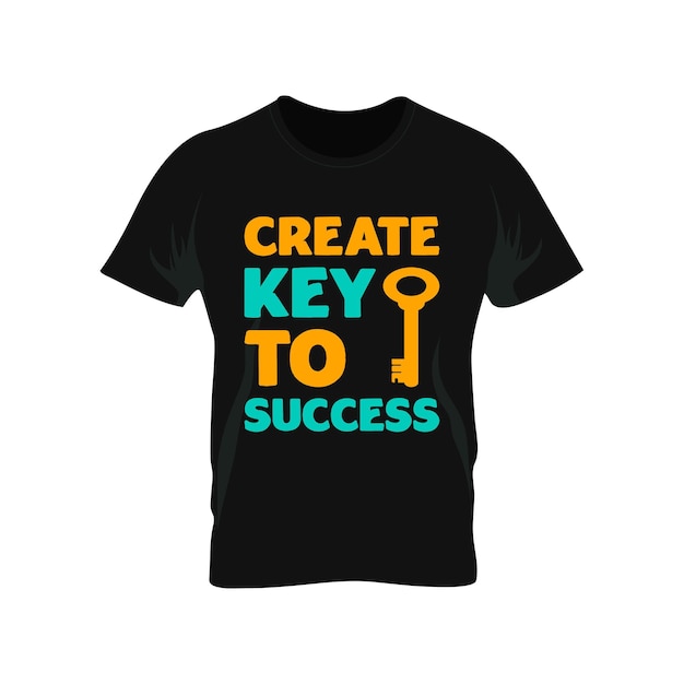 Créer La Clé Du Succès Conception De T-shirts De Citations De Motivation