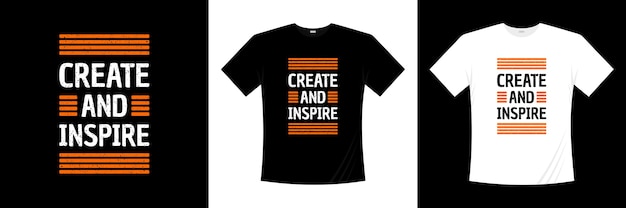 Créer Et Inspirer La Conception De T-shirts Typographiques. Motivation, T-shirt D'inspiration.