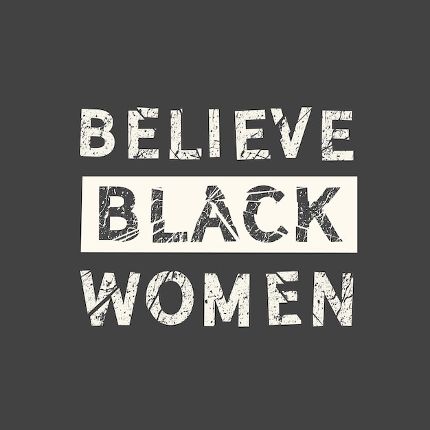 Vecteur croyez les femmes noires féminisme citation femme slogan de motivation féministe disant phrase pour affiches t-shirts et cartes