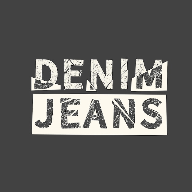 Denim Jeans Grunge Phrase Vintage Typographie Tshirt Graphique Impression Affiche Bannière Slogan Flyer Carte Postale