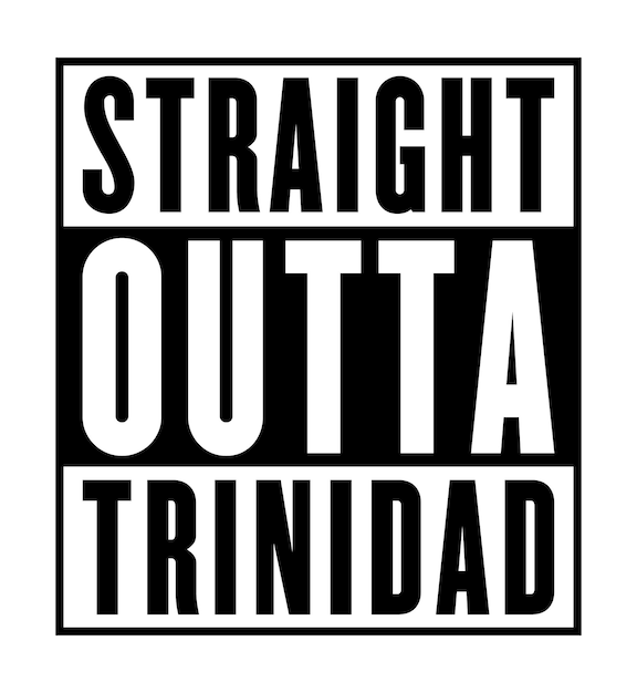 Vecteur le design du t-shirt straight outta trinidad