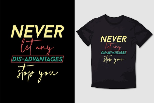 Vecteur design de t-shirt de typographie ne laissez jamais les inconvénients vous arrêter