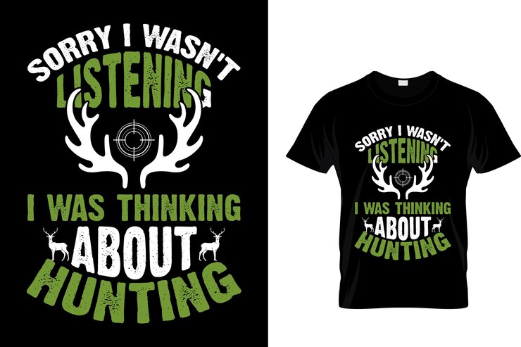 Vecteur désolé, je n'écoutais pas, je pensais à la chasse - conception de t-shirts de chasse
