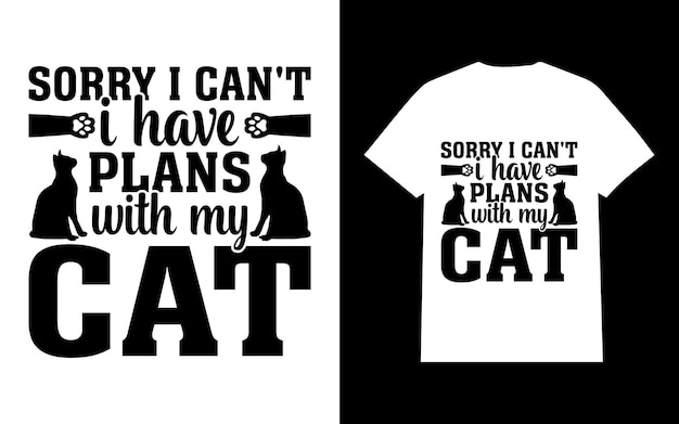 Désolé, je ne peux pas avoir de plans avec mon t-shirt chat