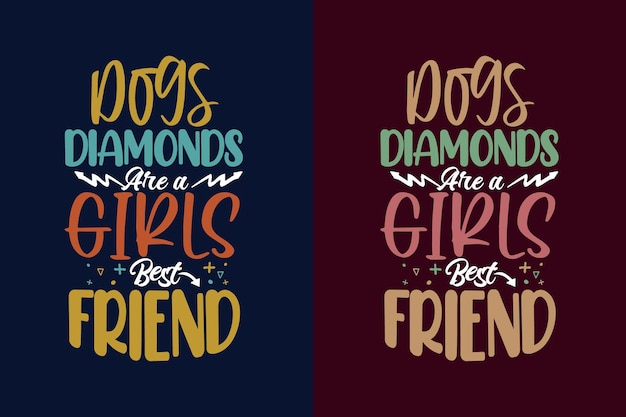 Les Diamants De Chiens Sont Un T-shirt Et Des Marchandises De Lettrage De Chien De Typographie De Meilleur Ami De Filles